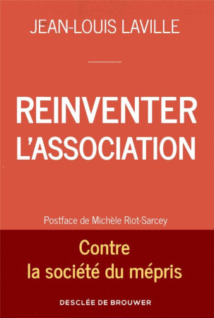 REINVENTER L-ASSOCIATION/ CONTRE LA SOCIETE DU MEPRIS - LAVILLE JEAN-LOUIS - Desclee De Brouwer