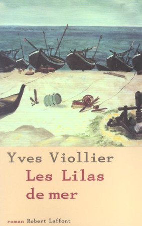 LILAS DE MER (LES) - VIOLLIER YVES - ROBERT LAFFONT