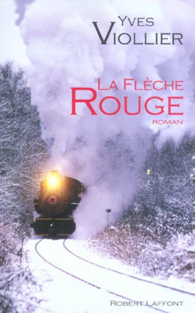 FLECHE ROUGE (LA) - VIOLLIER YVES - ROBERT LAFFONT