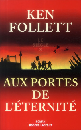 AUX PORTES DE L-ETERNITE - SIECLE 3 - FOLLETT KEN - R. Laffont