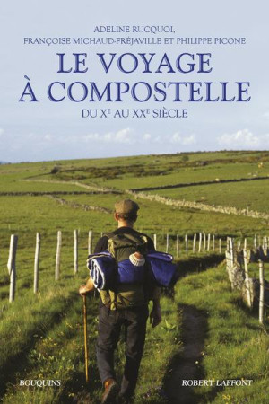 VOYAGE A COMPOSTELLE - RUCQUOI/PICONE - ROBERT LAFFONT