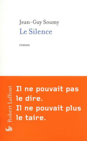 SILENCE - SOUMY JEAN-GUY - R. Laffont