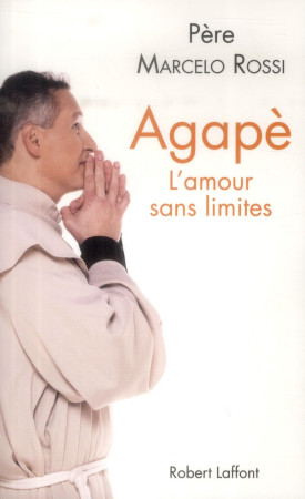 AGAPE - ROSSI PERE MARCELO - R. Laffont