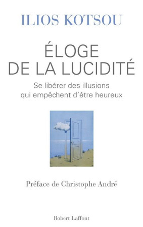 ELOGE DE LA LUCIDITE - KOTSOU ILIOS - R. Laffont