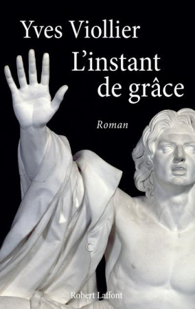 INSTANT DE GRACE - VIOLLIER YVES - R. Laffont