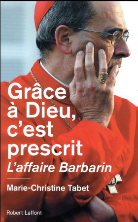 GRACE A DIEU, C-EST PRESCRIT - TABET MARIE-CHRISTIN - R. Laffont