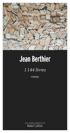 1144 LIVRES - BERTHIER JEAN - ROBERT LAFFONT