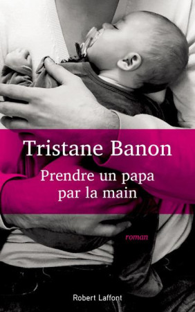 PRENDRE UN PAPA PAR LA MAIN - BANON TRISTANE - ROBERT LAFFONT