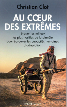 AU COEUR DES EXTREMES - CLOT CHRISTIAN - ROBERT LAFFONT