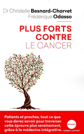 PLUS FORTS CONTRE LE CANCER - BESNARD-CHARVET - ROBERT LAFFONT