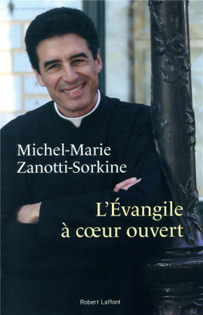 EVANGILE A COEUR OUVERT - ZANOTTI-SORKINE M-M. - ROBERT LAFFONT