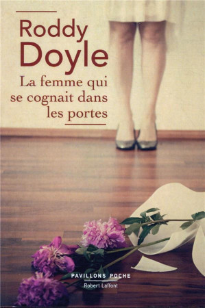 FEMME QUI SE COGNAIT DANS LES PORTES - NE 2019 - PAVILLONS POCHE - DOYLE RODDY - ROBERT LAFFONT