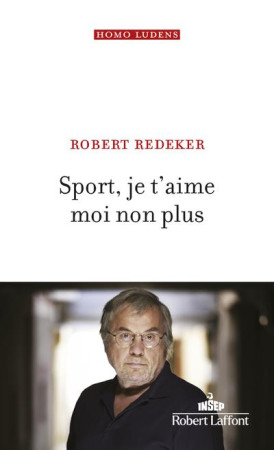 SPORT, JE T AIME MOI NON PLUS - REDEKER ROBERT - ROBERT LAFFONT