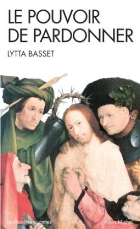 POUVOIR DE PARDONNER - BASSET LYTTA - ALBIN MICHEL