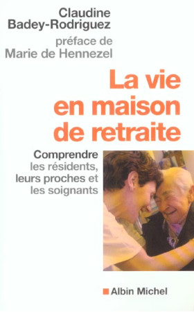 VIE EN MAISON DE RETRAITE - BADEY-RODRIGUEZ C. - ALBIN MICHEL