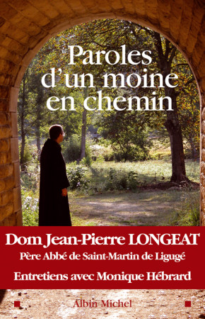 PAROLES D-UN MOINE EN CHEMIN - LONGEAT JEAN-PIERRE - ALBIN MICHEL