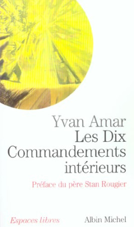 DIX COMMANDEMENTS INTERIEURS (LES) - AMAR YVAN - ALBIN MICHEL