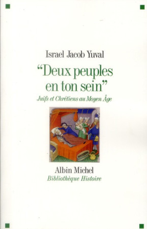 DEUX PEUPLES EN TON SEIN - JUIFS ET CHETIEN S AU MOYEN AGE - YUVAL ISRAEL JACOB - ALBIN MICHEL