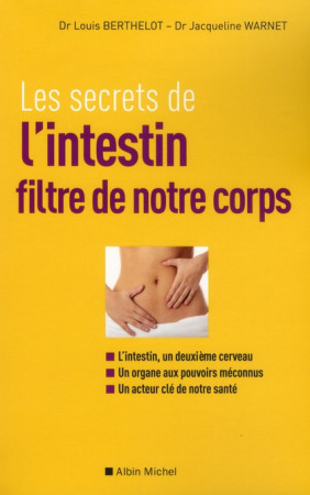 LES SECRETS DE L-INTESTIN, FILTRE DE NOTRE CORPS - WARNET/BERTHELOT - ALBIN MICHEL