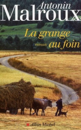 LA GRANGE AU FOIN - MALROUX ANTONIN - ALBIN MICHEL