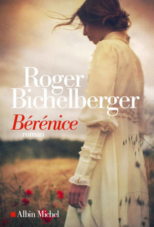 BERENICE - BICHELBERGER ROGER - ALBIN MICHEL