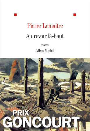 AU REVOIR LA-HAUT PRIX GONCOURT 2013 - LEMAITRE PIERRE - Albin Michel