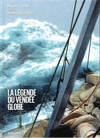 LEGENDE DU VENDEE GLOBE - JOUBIN PHILIPPE - Albin Michel