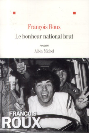 BONHEUR NATIONAL BRUT - ROUX FRANCOIS - Albin Michel