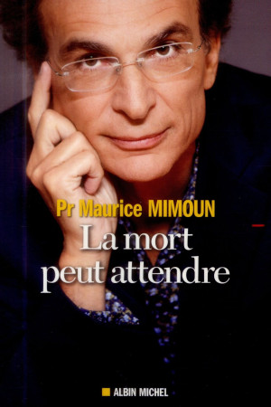 MORT PEUT ATTENDRE (LA) - MIMOUN DR SYLVAIN - Albin Michel