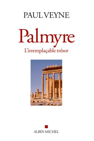 PALMYRE, L-IRREMPLACABLE TRESOR - VEYNE PAUL - Albin Michel