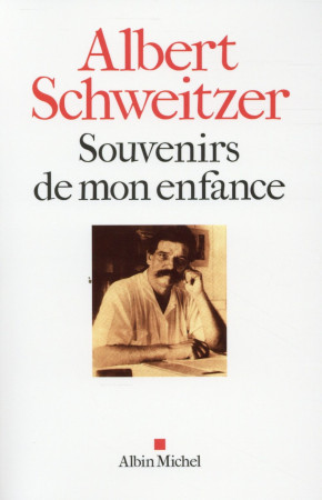 SOUVENIRS DE MON ENFANCE (ED. 2015) - SCHWEITZER ALBERT - Albin Michel