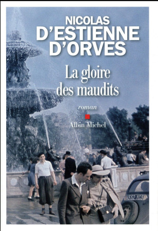 GLOIRE DES MAUDITS (LA) - ESTIENNES D-ORVES N. - ALBIN MICHEL