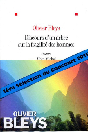 DISCOURS D-UN ARBRE SUR LA FRAGILITE DES HOMMES - BLEYS OLIVIER - Albin Michel