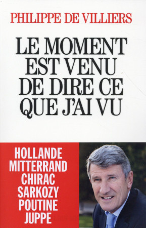 MOMENT EST VENU DE DIRE CE QUE J-AI VU - VILLIERS PHILIPPE DE - Albin Michel