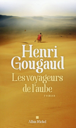 VOYAGEURS DE L-AUBE - GOUGAUD HENRI - Albin Michel