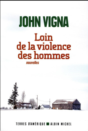 LOIN DE LA VIOLENCE DES HOMMES - VIGNA JOHN - Albin Michel