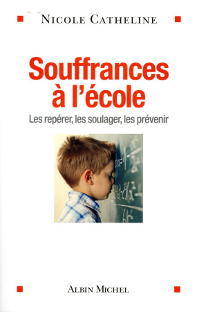 SOUFFRANCES A L-ECOLE - CATHELINE NICOLE - Albin Michel