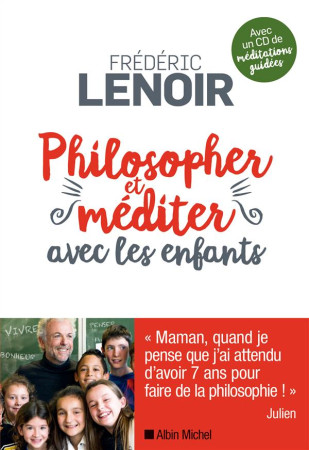 PHILOSOPHER ET MEDITER AVEC LES ENFANTS - LENOIR FREDERIC - Albin Michel