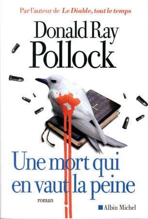 MORT QUI EN VAUT LA PEINE - POLLOCK DONALD RAY - Albin Michel