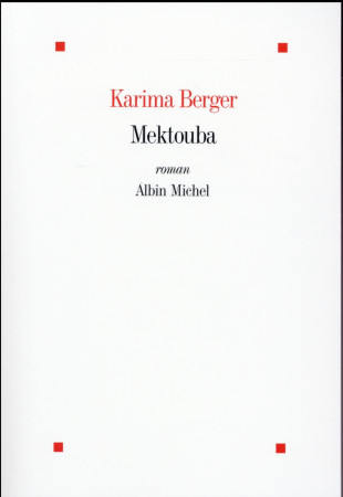 MEKTOUBA - BERGER KARIMA - Albin Michel