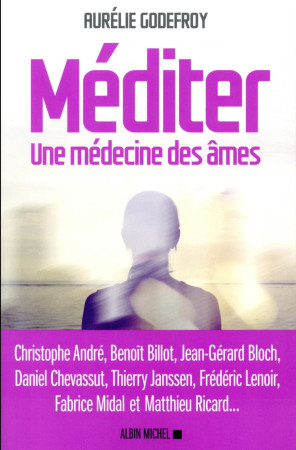 MEDITER / UNE MEDECINE DES AMES - GODEFROY AURELIE - ALBIN MICHEL