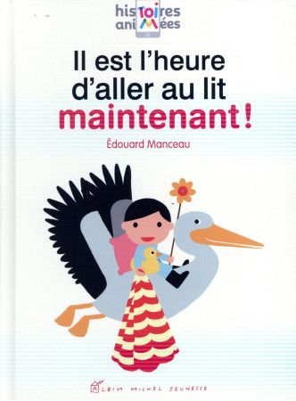 IL EST L-HEURE D-ALLER AU LIT MAINTENANT ! - MANCEAU EDOUARD - Albin Michel-Jeunesse