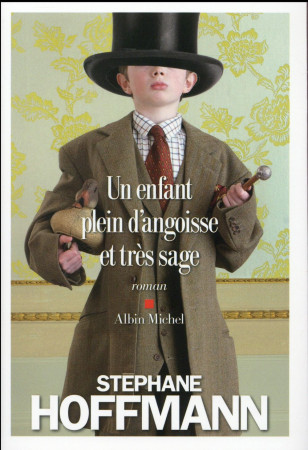 ENFANT PLEIN D-ANGOISSE ET TRES SAGE - HOFFMANN STEPHANE - Albin Michel