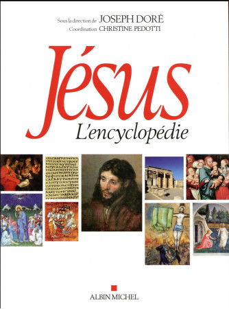 JESUS - L-ENCYCLOPEDIE - DORE JOSEPH - ALBIN MICHEL