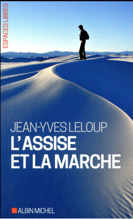 ASSISE ET LA MARCHE (ED. 2017) - LELOUP JEAN-YVES - ALBIN MICHEL