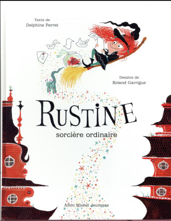 RUSTINE SORCIERE ORDINAIRE - PERRET DELPHINE - ALBIN MICHEL