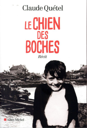 CHIEN DES BOCHES - QUETEL CLAUDE - Albin Michel