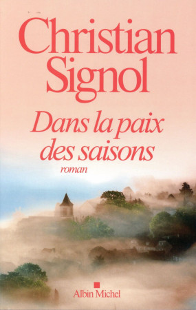 DANS LA PAIX DES SAISONS - SIGNOL CHRISTIAN - Albin Michel