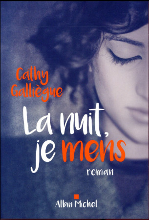 NUIT , JE MENS - GALLIEGUE CATHY - ALBIN MICHEL