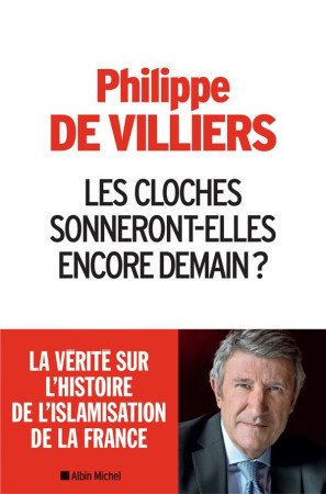 CLOCHES SONNERONT-ELLES ENCORE DEMAIN ? - VILLIERS PHILIPPE DE - Albin Michel